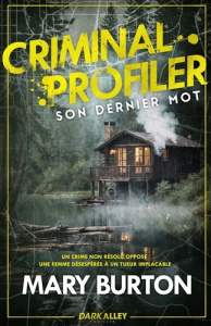 Criminal Profiler. Tome 2, Son dernier mot - Burton Mary