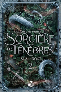 L'Académie des Premiers Nés Tome 2 : Sorcière des ténèbres - Frost Isla
