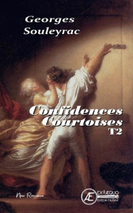 Confidences courtoises. Tome 2 - Souleyrac Georges