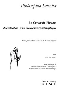 Philosophia Scientiae Volume 29 N°3/2025 : Réévaluation d’un mouvement philosophique. Le cercle de - Soulez Antonia ; Wagner Pierre