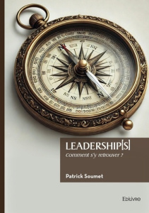 Leadership[s . Comment s'y retrouver ? - Soumet Patrick