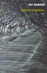 Sourde angoisse - Barker Pat ; Fortier-Masek Marie-Odile