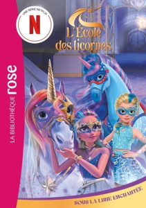 L'école des licornes Tome 9 : Sous la lune enchantée - Kalengula Catherine ; Sykes Julian ; Truman Lucy