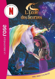 L'école des licornes Tome 10 : Une nuit étoilée - Kalengula Catherine ; Sykes Julian ; Truman Lucy