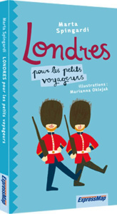 Londres pour les petits voyageurs - Spingardi Marta ; Oklejak Marianna ; Veaux Erik