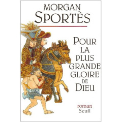 Pour la plus grande gloire de Dieu - Sportès Morgan