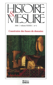 Histoire & Mesure Volume 39 N° 2 : Construire des bases de données - Stanziani Alessandro