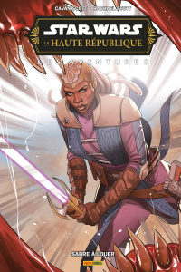 Star Wars - La Haute République : Les aventures Phase III Tome 3 : Sabre à louer - Older Daniel José ; Stott Rachael ; Righi Nicola ;