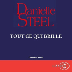 Tout ce qui brille. 1 CD audio - Steel Danielle ; Pertus Sophie ; Witecka Damien