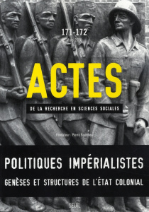 Actes de la recherche en sciences sociales N° 171-172, Mars 200 : Politiques impérialistes. Genèses - Steinmetz George ; Mann Michael ; Dezalay Yves ; L
