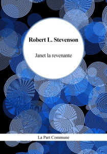 Janet la revenante. Suivi de Markheim - Stevenson Robert Louis