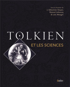 Tolkien et les sciences - Steyer Jean-Sébastien ; Lehoucq Roland ; Mangin Lo