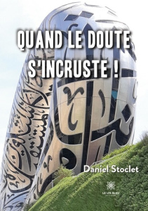 Quand le doute s'incruste ! - Stoclet Daniel