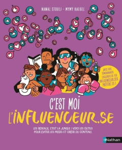 C'est moi, l'influenceur.se - Stouli Nawal ; Haegel Myriam ; Dormeau Cécile