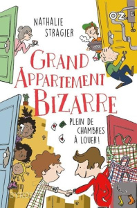 Grand appartement bizarre Tome 1 : Grand appartement bizarre. Plein de chambres à louer ! - Stragier Nathalie ; Pénicaud Clémence
