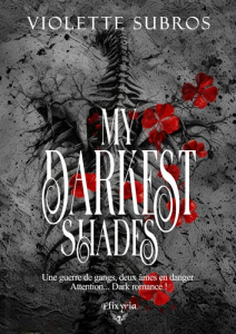 My darkest shades : only bones and blood - Subros Violette