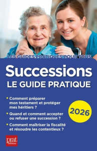 Successions. Le guide pratique, Edition 2026 - Dibos-Lacroux Sylvie ; Auteuil Michèle ; Marie Ann