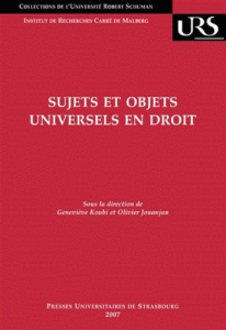 Sujets et objets universels en droit - Koubi Geneviève ; Jouanjan Olivier