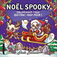 Noël Spooky. Coloriages cosy qui font trop peur ! - SUMMER JADE