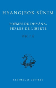 Poèmes de Dhyâna, perles de liberté - Sunim Hyangjeok ; Bruneton Yannick