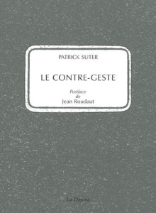 Le contre-geste - Suter Patrick