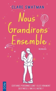 Nous grandirons ensemble - Swatman Clare