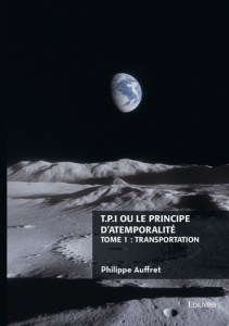 T.P.I. ou le principe d'atemporalité Tome 1 : Transportation - Auffret Philippe