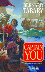 Captain You. Les mémoires d'un gentilhomme pirate - Tabary Bernard