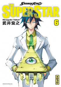 Shaman King - The Super Star Tome 6 - Takei Hiroyuki ; Gicquel Rodolphe ; Montésinos Eri