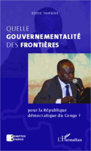 Quelle gouvernementalité des frontières pour la République Démocratique du Congo ? - Tambwe Eddie