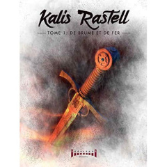 Kalis Rastell Tome 1 : De brume et de fer - Tanguy Leslie