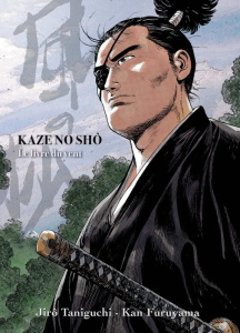 Kaze no Shô. Le livre du vent - Taniguchi Jirô ; Furuyama Kan ; Daumarie Xavière ;