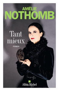 Tant mieux - Nothomb Amélie