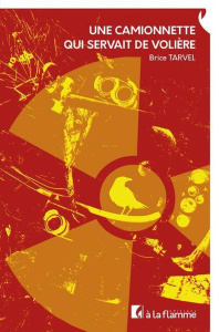 Une camionnette qui servait de volière - Tarvel Brice