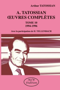 Oeuvres complètes. Tome 10, 1994-1996 - Tatossian Arthur ; Tellenbach Hubertus