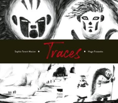 Traces - Tavert Macian Sophie ; Frassetto Hugo ; Geneste Je