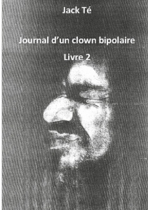 JOURNAL D'UN CLOWN BIPOLAIRE LIVRE 2 - TE JACK