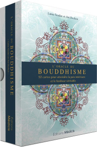 L'oracle du bouddhisme. 52 cartes pour atteindre la paix intérieure et le bonheur véritable - Tendar Lama ; Dechen Ani ; Montaut-Pernaudet Aurél
