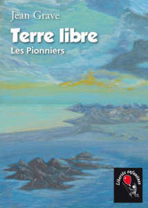 Terre libre. Les Pionniers - Grave Jean
