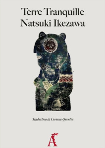 Terre tranquille - Ikezawa Natsuki ; Quentin Corinne ; Yûki Kôji