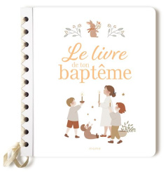 Le livre de ton baptême - Tertrais Gaëlle ; De Mullenheim Sophie ; Causse An