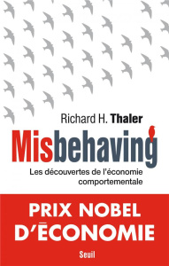 Misbehaving. Les découvertes de l'économie comportementale - Thaler Richard H. ; Jaquet Christophe