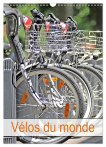 Vélos du monde (Calendrier mural 2026 DIN A3 horizontal), CALVENDO calendrier mensuel. Le vélo dans - Thébault Thébault