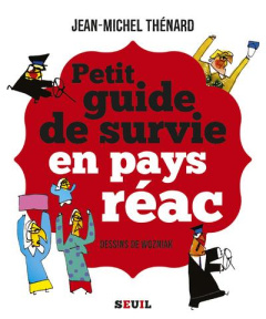 Petit guide de survie en pays réac - Thénard Jean-Michel