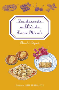 Les desserts oubliés de Dame Nicole - Thépaut Nicole ; Baume Françoise