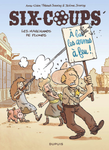 Six-coups Tome 2 : Les marchands de plombs - Thibaut-Jouvray Anne-Claire ; Jouvray Jérôme