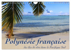 Polynésie française - des îles de rêve dans le Pacifique Sud (Calendrier mural 2026 DIN A4 vertical) - Thiem-Eberitsch Jana