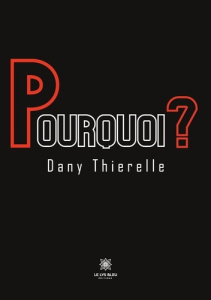 Pourquoi ? - Thierelle Dany