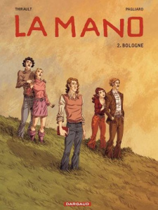 La Mano Tome 2 : Bologne - Thirault Philippe ; Pagliaro Alberto