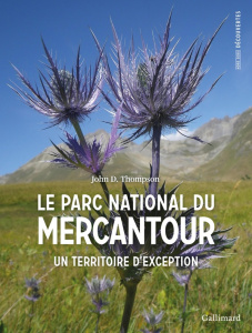 Le Parc national du Mercantour. Un territoire d'exception - Thompson John D.